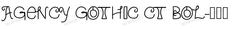 AGENCY GOTHIC CT BOL字体转换